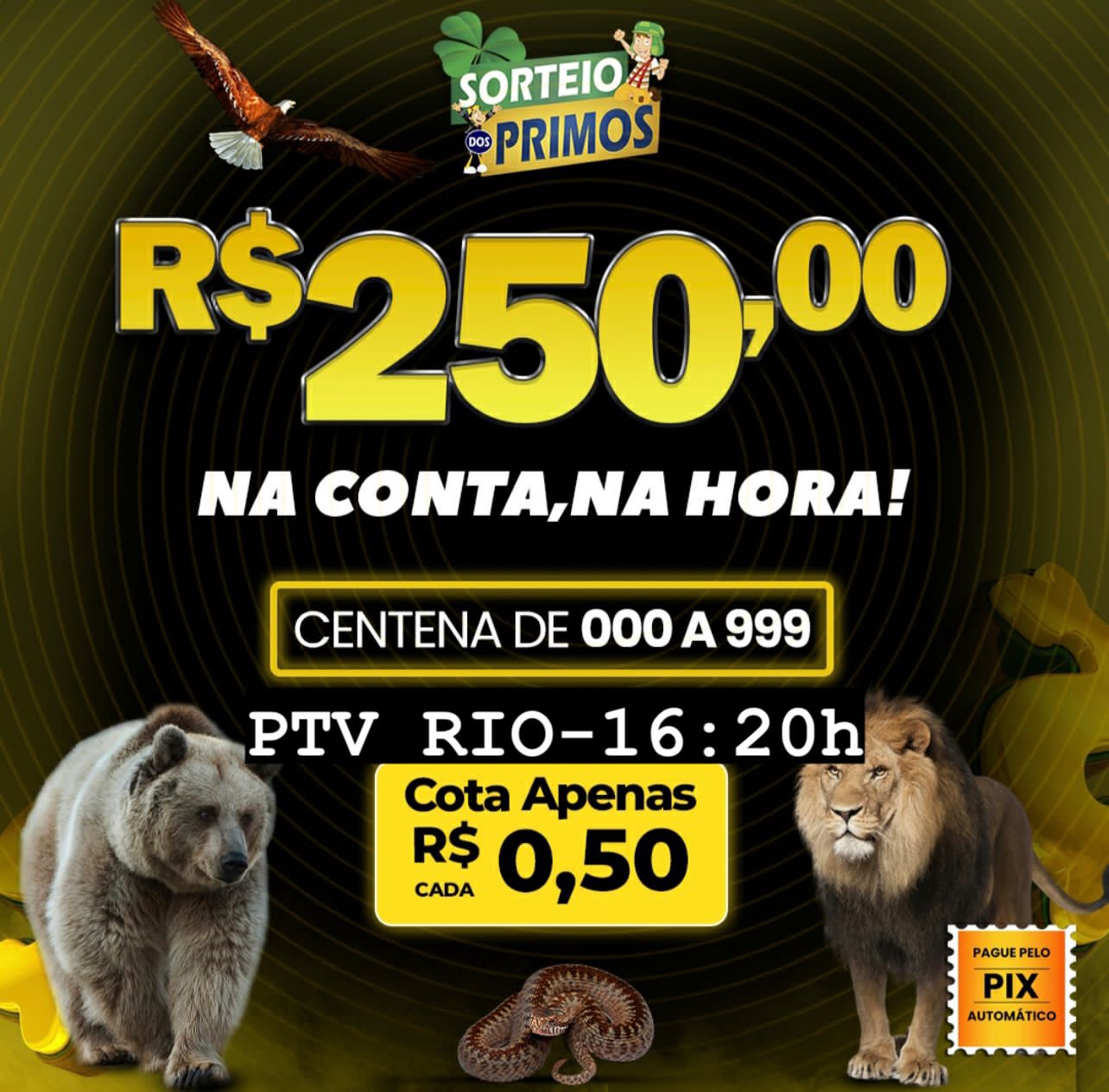 250,00 reais no pix CENTENA PREMIADA EDIÇÃO - PTV RIO 16:20 h